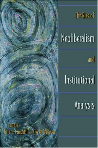 The Rise Of Neoliberalism And Institutional Analysis.