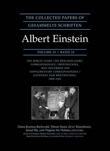 The Collected Papers Of Albert Einstein, Volume 10: The Berlin Years: Correspondence, May-December 1920, And Supplementary Correspondence, 1909-1920 - Documentary Edition (German Edition)
