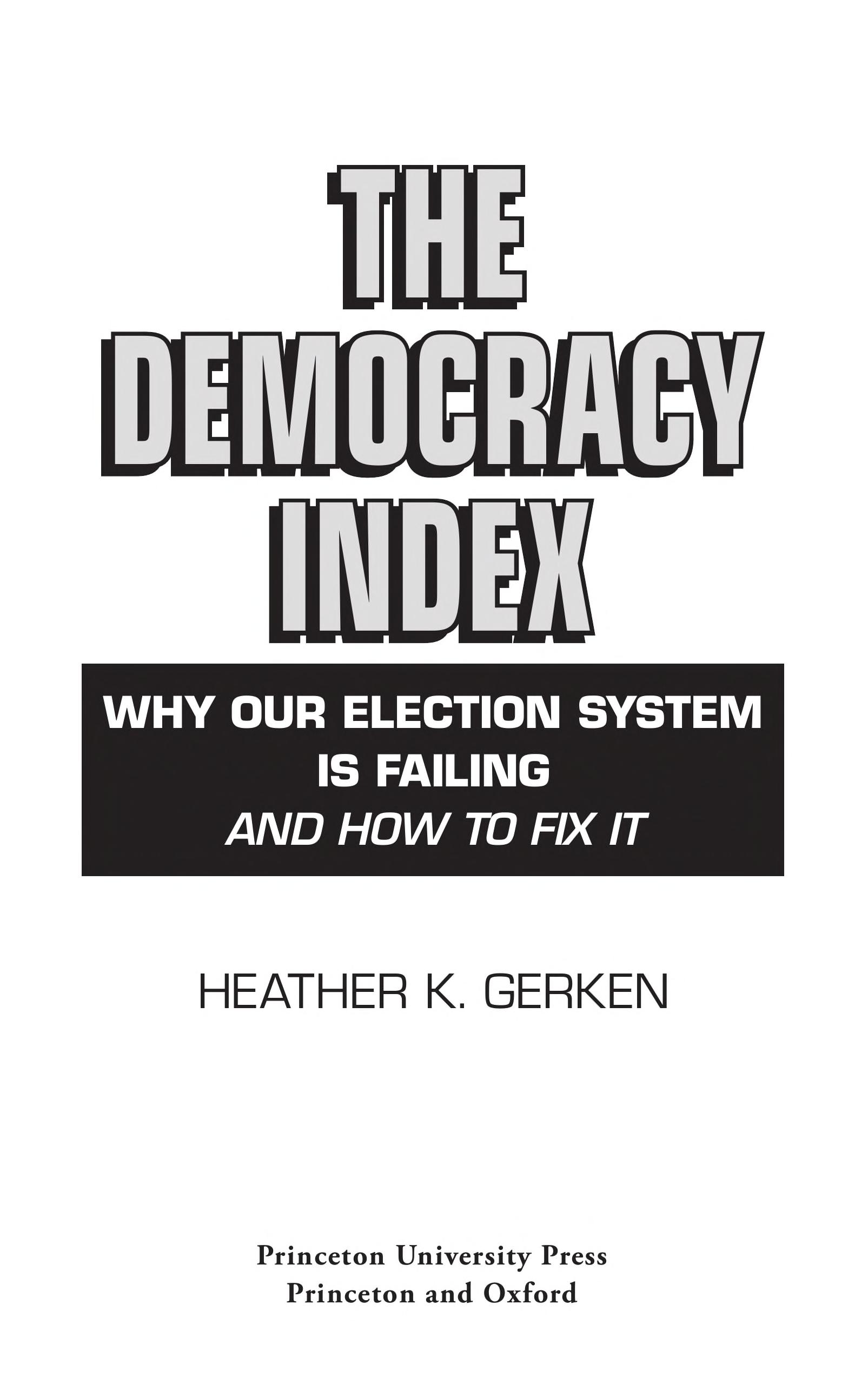 The Democracy Index: Why Our Election System Is Failing And How To Fix It