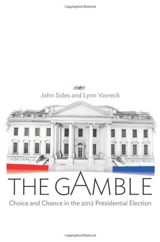 The Gamble Choice and Chance in the 2012 Presidential Election