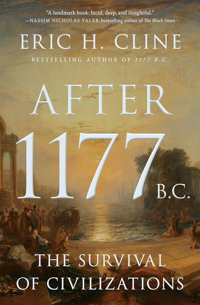 After 1177 B. C. by Eric H Cline and Eric Cline, ISBN 9780691255477