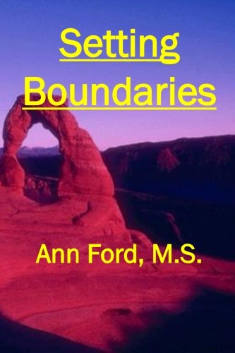 Setting Boundaries: ... To Repel Bullies And Dissolve Codependence