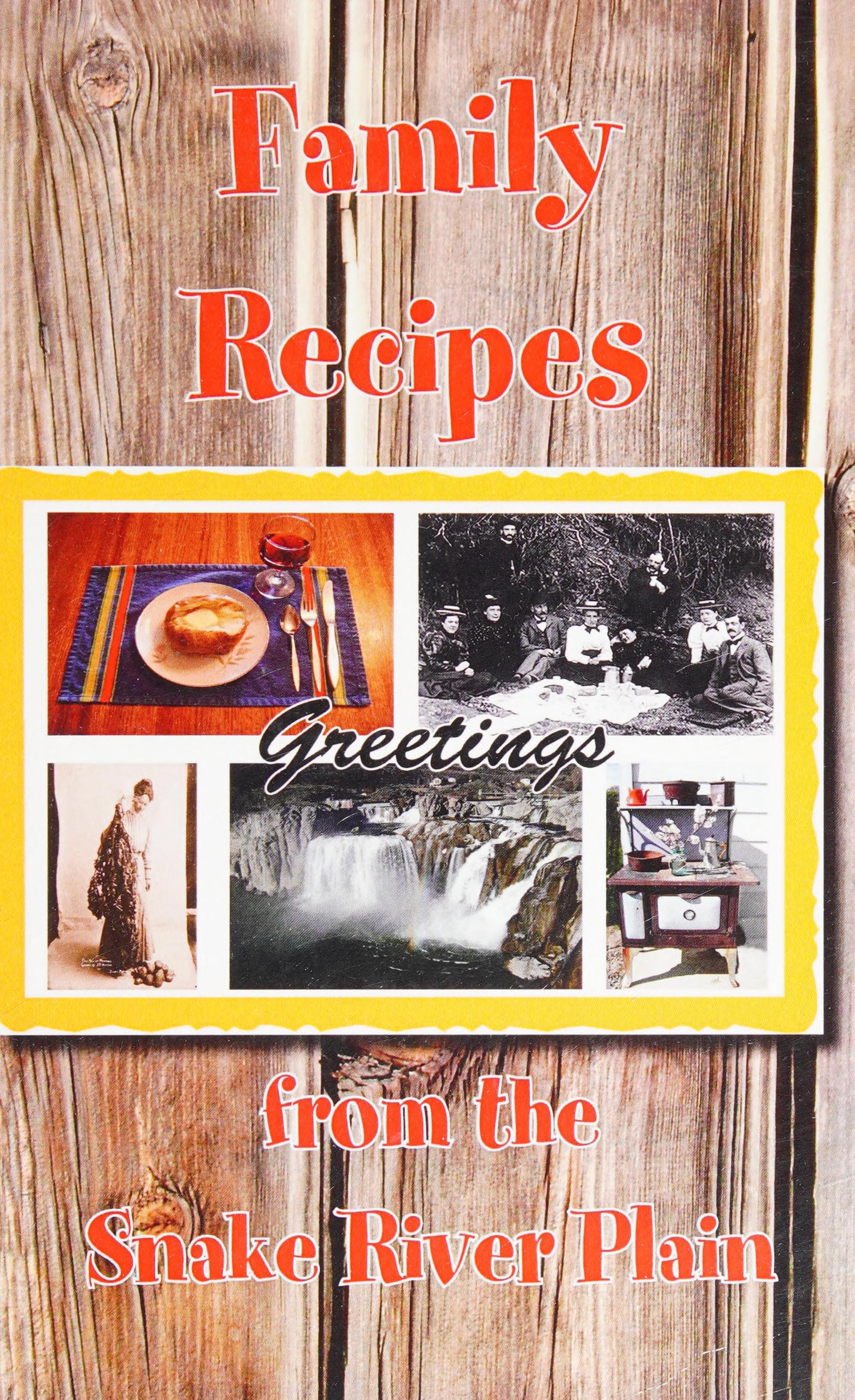 Family Recipes From The Snake River Plain