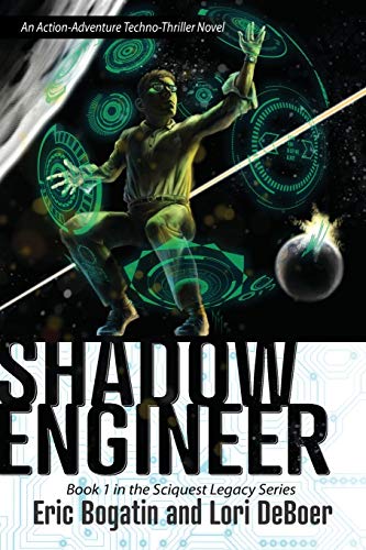 Shadow Engineer: Book One In The Sciquest Legacy Series