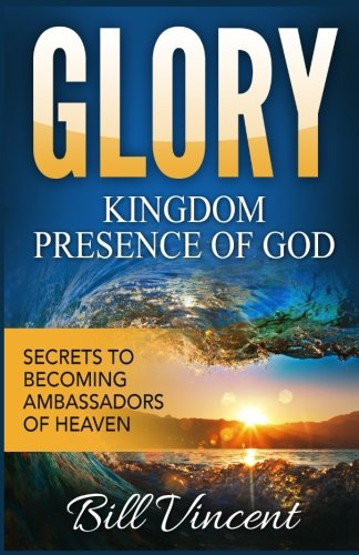 Glory : Kingdom Presence of God