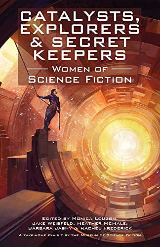 Catalysts, Explorers & Secret Keepers: Women Of Science Fiction