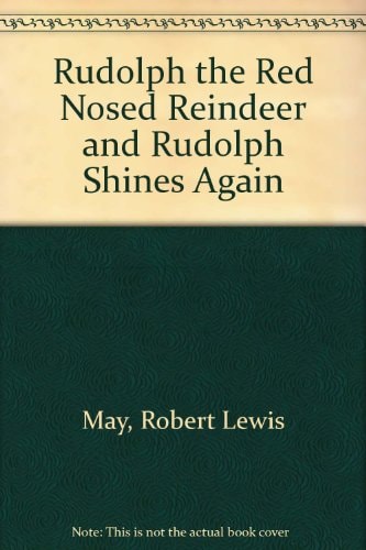 Rudolph the Red Nosed Reindeer and Rudolph Shines Again