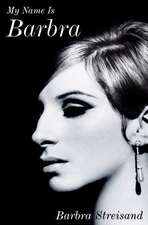 My Name Is Barbra by Barbra Streisand and Barbara Streisand, ISBN 9780698405257