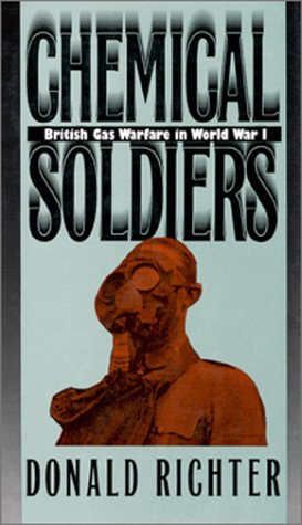 Chemical Soldiers: British Gas Warfare In World War I