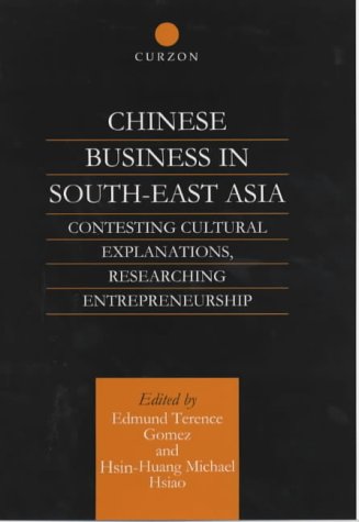 Chinese Business In Southeast Asia: Contesting Cultural Explanations, Researching Entrepreneurship