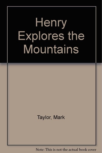 Henry Explores the Mountains