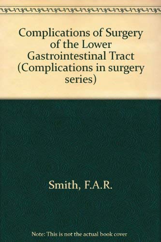 Complications of Surgery of the Lower Gastrointestinal Tract