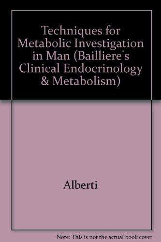 Techniques for Metabolic Investigation in Man (Bailliere's Clinical Endocrinology and Metabolism)