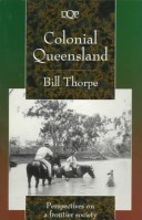 Colonial Queensland: Perspectives On A Frontier Society