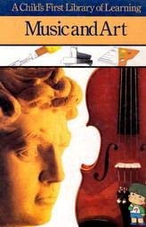 Arts and Music A Child s First Library of Learning