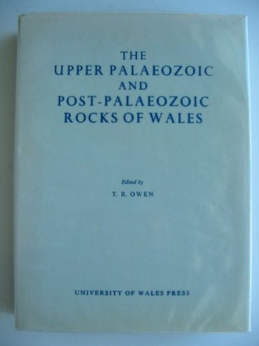 The Upper Palaeozoic And Post-Palaeozoic Rocks Of Wales: Published In Memory Of Sir Arthur Trueman, And Also To Celebrate The Fiftieth Anniversary ... Of Geology, University College Of Swansea
