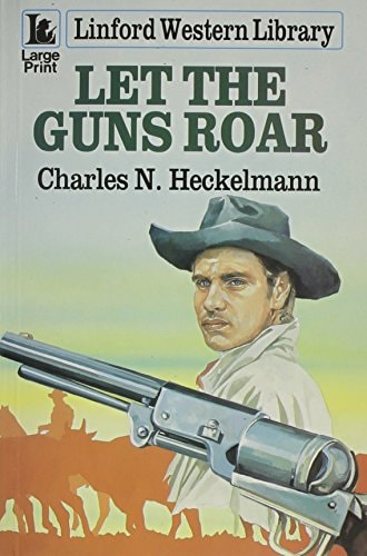 Let The Guns Roar (Lin) (Linford Western Library)