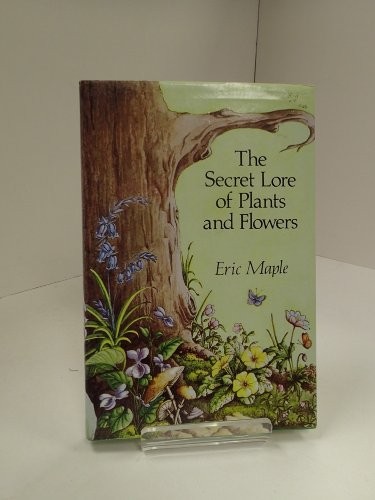 The Secret Lore of Plants and Flowers