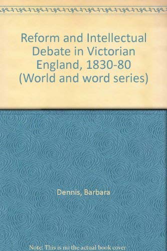 Reform and Intellectual Debate in Victorian England 1830 80 World and word series