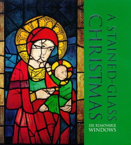 A Stained-Glass Christmas: With Six Removable Windows