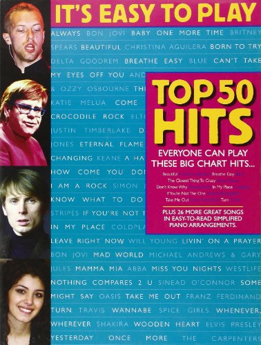 IT'S EASY TO PLAY TOP 50 HITS PIANO, VOIX, GUITARE