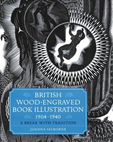 British Wood-Engraved Book Illustration1904-1940: A Break With Tradition