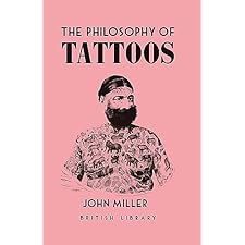 The Philosophy of Tattoos