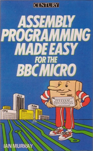 Assembly Programming Made Easy for the B. B. C. Micro