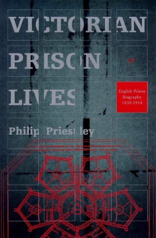 Victorian Prison Lives: English Prison Biography, 1830-1914