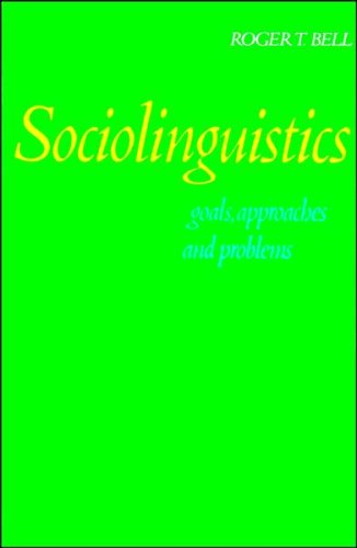 Sociolinguistics: Goals, Approaches, And Problems