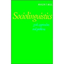 Sociolinguistics: Goals, Approaches, And Problems