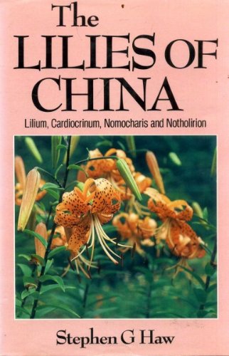 The Lilies Of China: The Genera Lilium, Cardiocrinum, Nomocharis And Notholirion