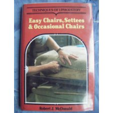 Techniques Of Upholstery: Easy Chairs, Settees And Occasional Chairs