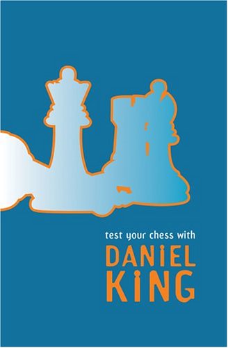 Test Your Chess With Daniel King