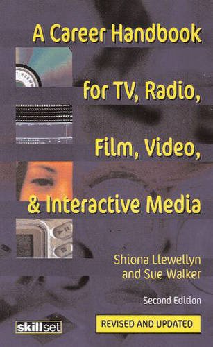A Career Handbook For Tv, Radio, Film, Video And Interactive Media