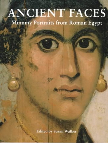 Ancient Faces A Catalogue of Roman Portraits in the British Museum