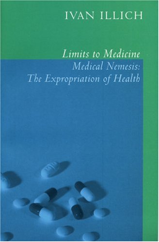 Limits to Medicine: Medical Nemesis