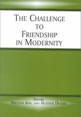The Challenge to Friendship in Modernity