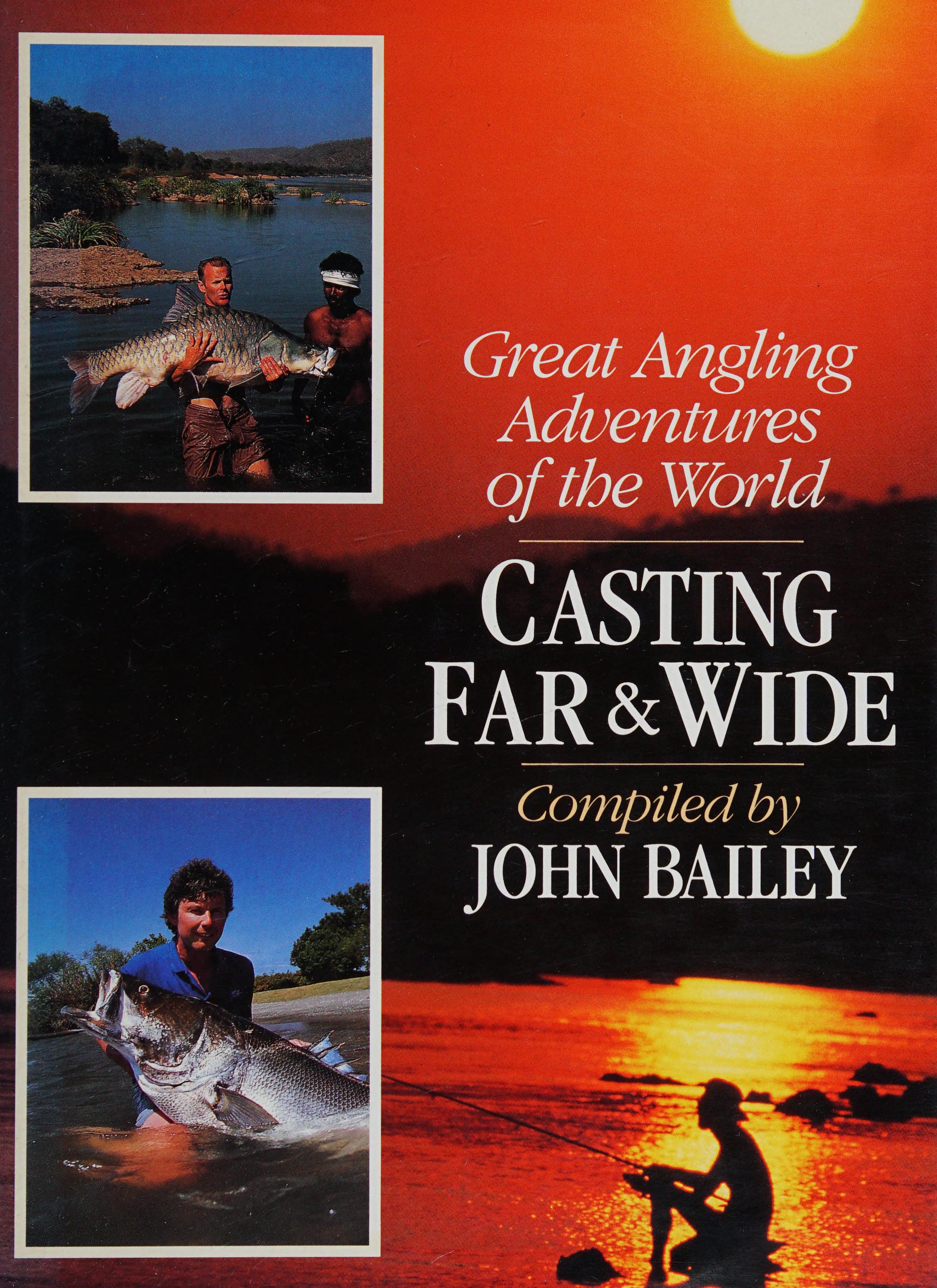 Casting Far & Wide/Great Angling Adventures of the World