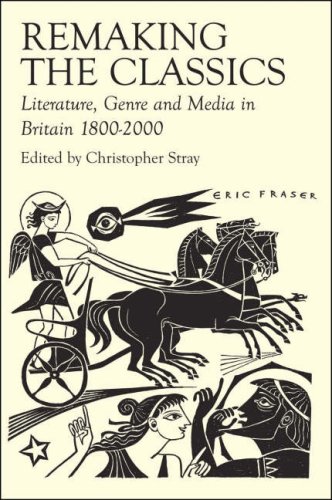 Remaking The Classics: Literature, Genre And Media In Britain 1800-2000