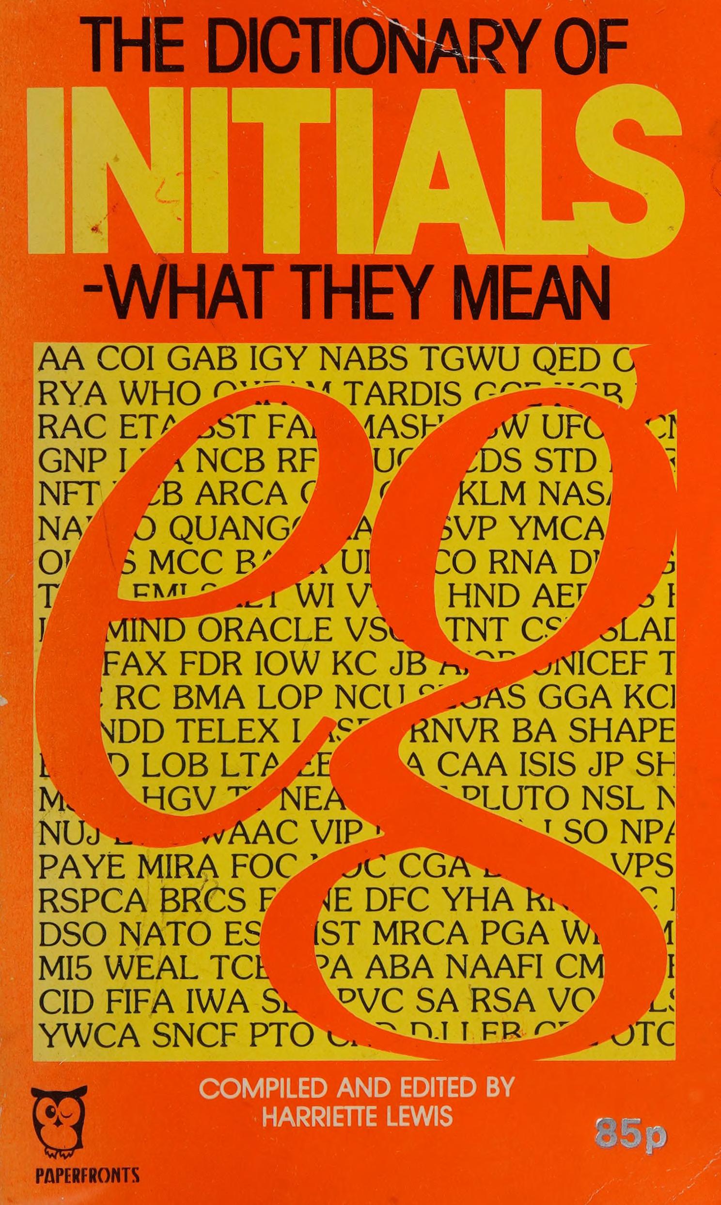 The Dictionary Of Initials: What They Mean : A Guide To Initials, Acronyms, And Abbreviations
