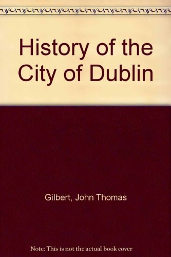 A history of the city of Dublin