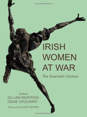 Irish Women At War: The Twentieth Century