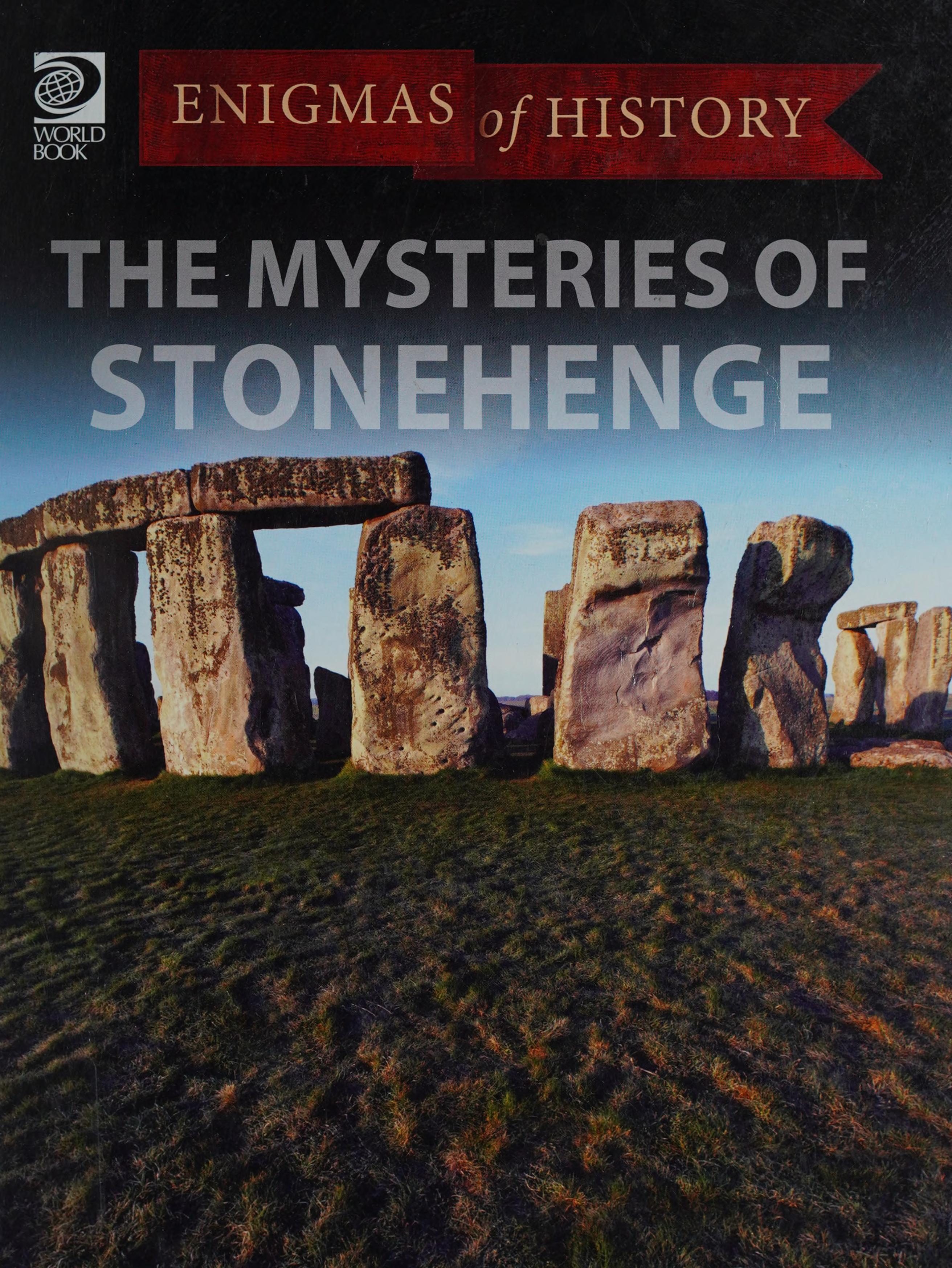 The Mysteries of Stonehenge