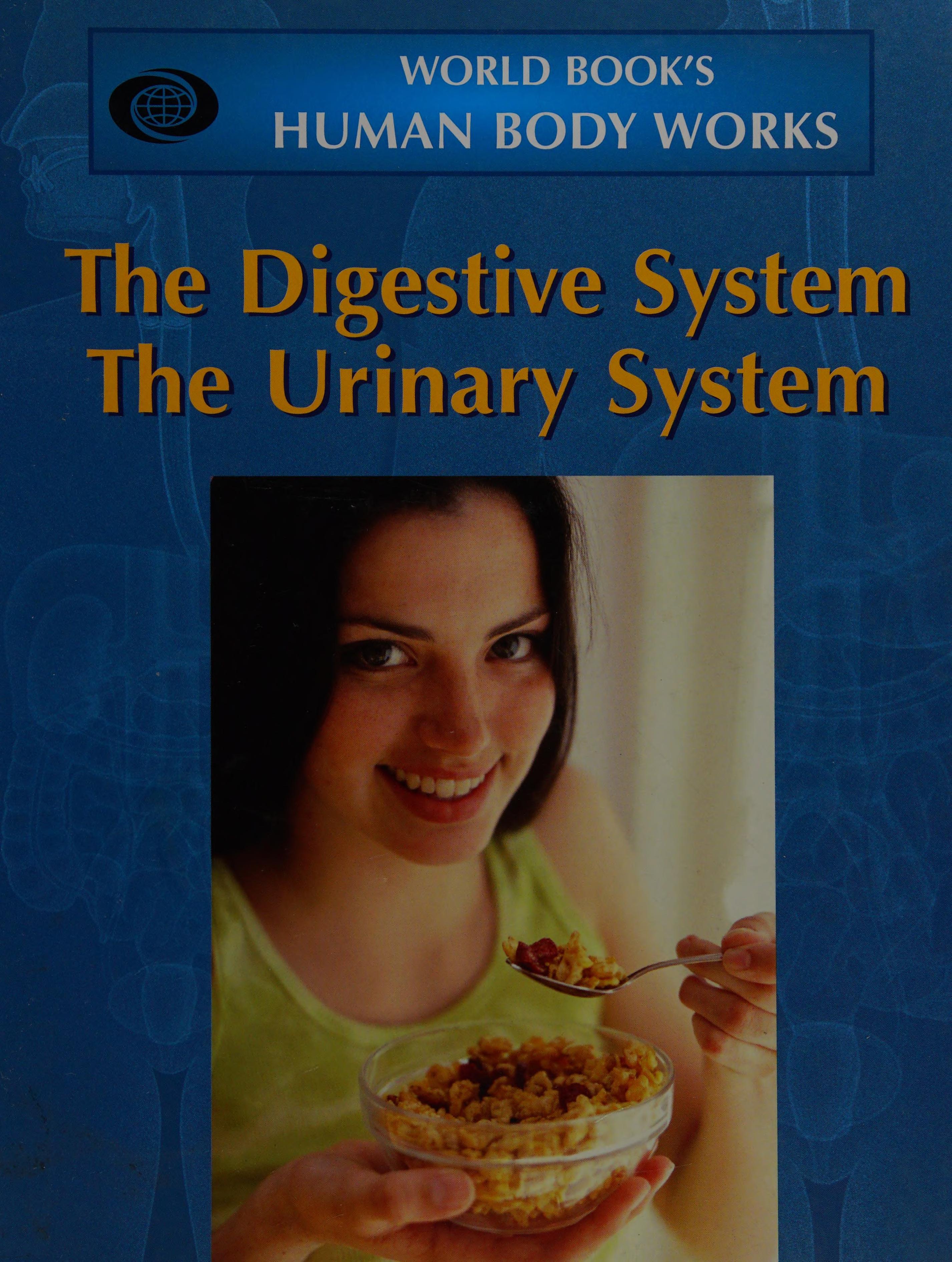 The Digestive System, The Urinary System