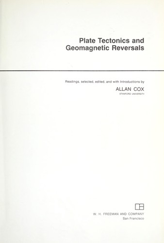 Plate Tectonics And Geomagnetic Reversals;: Readings,