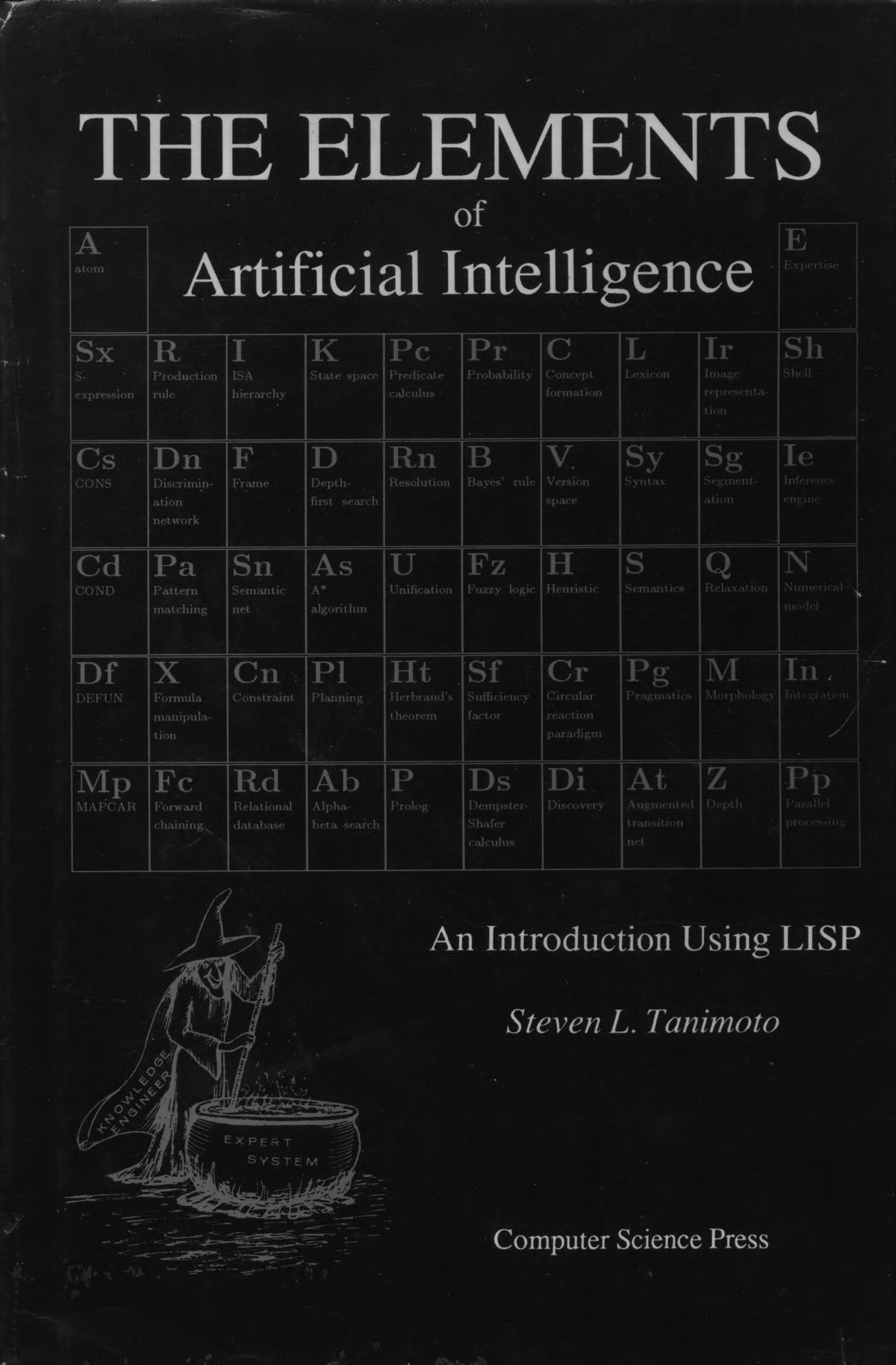 The Elements Of Artificial Intelligence: An Introduction Using LISP