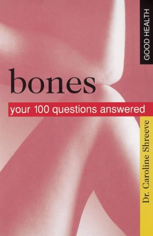 Good Health Bones: Your 100 Questions Answered