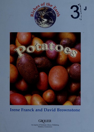 Potatoes Franck Irene M. Riches of the Earth V. 8.