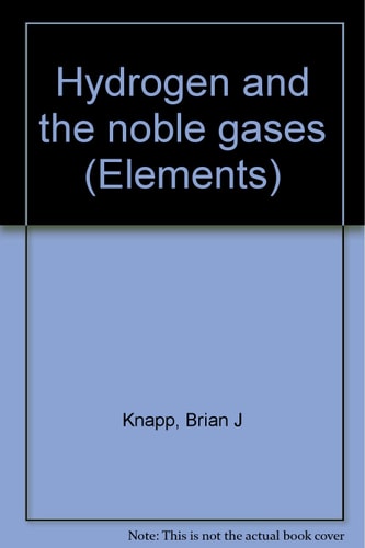 Hydrogen and the Noble Gases